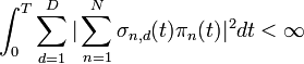 \int_{0}^T \sum_{d=1}^D|\sum_{n=1}^N\mathbf{\sigma}_{n,d}(t)\pi_n(t)|^2 dt < \infty 