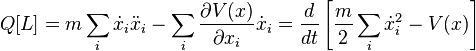 Q[L]=m \sum_i\dot{x}_i\ddot{x}_i-\sum_i\frac{\partial V(x)}{\partial x_i}\dot{x}_i = \frac{d}{dt}\left[\frac{m}{2}\sum_i\dot{x}_i^2-V(x)\right]