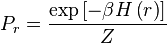 P_{r}=\frac{\exp\left[-\beta H\left(r\right)\right]}{Z}\,