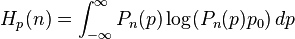 H_p(n)=\int_{-\infty}^\infty P_n(p) \log(P_n(p) p_0)\,dp