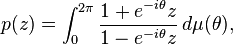 \displaystyle{ p(z) =\int_0^{2\pi} {1 + e^{-i\theta}z\over 1 -e^{-i\theta}z} \,  d\mu(\theta),}