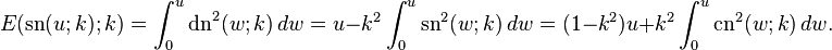 E(\mathrm{sn}(u ; k) ; k) = \int_0^u \mathrm{dn}^2 (w ; k) \, dw = u - k^2 \int_0^u \mathrm{sn}^2 (w ; k) \, dw = (1-k^2)u + k^2 \int_0^u \mathrm{cn}^2 (w ; k) \, dw.