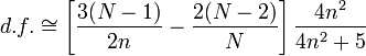 d.f. \cong \left[ \frac{3(N-1)}{2n} - \frac{2(N-2)}{N}\right]\frac{4n^2}{4n^2+5}