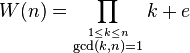 W(n) = \prod_\stackrel{1 \le k \le n}{\gcd(k,n)=1}{k}+e