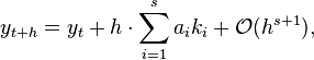 y_{t + h} = y_t + h \cdot \sum_{i=1}^s a_i k_i +\mathcal{O}(h^{s+1}),