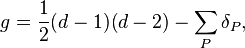 g = \frac{1}{2}(d-1)(d-2) - \sum_P \delta_P,