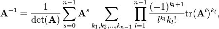   \mathbf{A}^{-1} = \frac{1}{\det (\mathbf{A})}\sum_{s=0}^{n-1}\mathbf{A}^{s}\sum_{k_1,k_2,\ldots ,k_{n-1}}\prod_{l=1}^{n-1} \frac{(-1)^{k_l+1}}{l^{k_l}k_{l}!}\mathrm{tr}(\mathbf{A}^l)^{k_l},