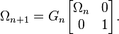  \Omega_{n+1} = G_n \begin{bmatrix} \Omega_n & 0 \\ 0 & 1 \end{bmatrix}. 