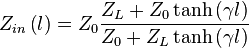 Z_{in}\left(l\right)=Z_0 \frac{Z_L + Z_0 \tanh\left(\gamma l\right)}{Z_0 + Z_L\tanh\left(\gamma l\right)}