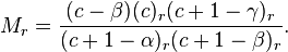 M_{r}=\frac{(c-\beta )(c)_{r}(c+1-\gamma )_{r}}{(c+1-\alpha )_{r}(c+1-\beta )_{r}}.