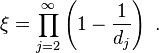 \xi = \prod_{j=2}^\infty \left({1 - \frac{1}{d_j}}\right) \ . 