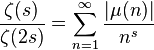  \frac{\zeta(s)}{\zeta(2s) } = \sum_{n=1}^{\infty}\frac{ |\mu(n)|}{n^{s}} 