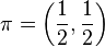 \pi=\left(\frac{1}{2},\frac{1}{2}\right)