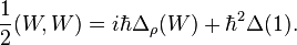 \frac{1}{2}(W,W) = i\hbar{\Delta}_{\rho}(W)+\hbar^{2}\Delta(1) . 