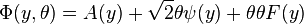  \Phi (y , \theta ) = A(y) + \sqrt{2} \theta \psi (y) + \theta \theta F(y)