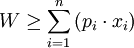 W\geq\sum_{i=1}^n \left(p_i\cdot x_i \right)