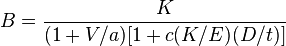 B = \frac K {(1+V/a)[1+c(K/E)(D/t)]}