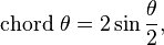 \mathrm{chord}\ \theta = 2 \sin \frac{\theta}{2}, \, 