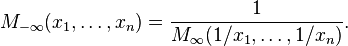 M_{-\infty} (x_1,\dots,x_n) = \frac{1}{M_\infty (1/x_1,\dots,1/x_n)}.