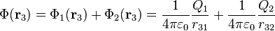 \Phi(\mathbf{r}_3) = \Phi_1(\mathbf{r}_3) + \Phi_2(\mathbf{r}_3) = \frac{1}{4\pi\varepsilon_0} \frac{Q_1}{r_{31}} + \frac{1}{4\pi\varepsilon_0} \frac{Q_2}{r_{32}}