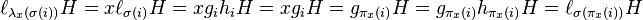 \ell_{\lambda_x(\sigma(i))}H=x\ell_{\sigma(i)}H=xg_ih_iH=xg_iH=g_{\pi_x(i)}H=g_{\pi_x(i)}h_{\pi_x(i)}H=\ell_{\sigma(\pi_x(i))}H