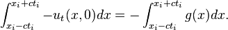 \int^{x_i + c t_i}_{x_i - c t_i} - u_t(x,0) dx = - \int^{x_i + c t_i}_{x_i - c t_i} g(x) dx.