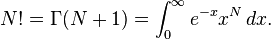 N! = \Gamma(N+1)=\int_0^\infty e^{-x} x^N \, dx. 