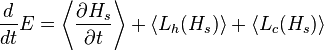 
\frac{d}{dt} E = \left\langle \frac{\partial H_s}{\partial t} \right\rangle + \langle L_h (H_s) \rangle+\langle L_c (H_s) \rangle
