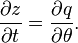 {\frac {\partial z}{\partial t}}={\frac {\partial q}{\partial \theta }}.