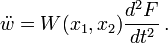 
   \ddot{w} = W(x_1,x_2)\frac{d^2F}{dt^2} \,.
