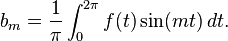 b_m = \frac{1}{\pi} \int_0^{2 \pi} f(t) \sin (mt) \, dt.