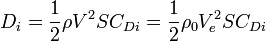 D_{i}={\frac {1}{2}}\rho V^{2}SC_{Di}={\frac {1}{2}}\rho _{0}V_{e}^{2}SC_{Di}