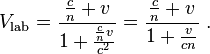 V_\mathrm{lab}=\frac{\frac{c}{n}+v}{1+\frac{\frac{c}{n}v}{c^2}}=\frac{\frac{c}{n}+v}{1+\frac{v}{cn}} \ .