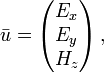 \bar{u}=\left(\begin{matrix} E_x \\ E_y \\ H_z \end{matrix}\right),