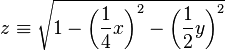 z \equiv \sqrt{1 - \left(\frac1 4 x\right)^2 - \left(\frac1 2 y\right)^2}