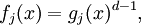 f_{j} (x) = g_{j} (x)^{d - 1},