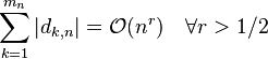 \sum_{k=1}^{m_n} |d_{k,n}| = \mathcal{O} (n^r)\quad\forall r>1/2