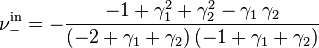   \nu_-^\mathrm{in} = -     \frac{-1+
    \gamma_1^2+\gamma_2^2-\gamma_1\,\gamma_2}
    {(-2+\gamma_1+\gamma_2)\,(-1+\gamma_1+\gamma_2)} 