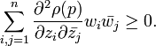 \sum_{i,j=1}^n \frac{\partial^2 \rho(p)}{\partial z_i \partial \bar{z_j} } w_i \bar{w_j} \geq 0.