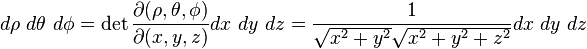 d\rho\ d\theta\ d\phi=\det\frac{\partial(\rho,\theta,\phi)}{\partial(x,y,z)}dx\ dy\ dz=\frac{1}{\sqrt{x^2+y^2}\sqrt{x^2+y^2+z^2}}dx\ dy\ dz