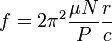 f = 2 \pi^2 \frac{\mu N}{P} \frac{r}{c}