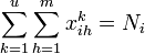 \sum _{k=1}^{u}{\sum _{h=1}^{m}{x_{ih}^{k}}}=N_{i}