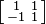  \bigl[ \begin{smallmatrix} 1 & 1 \\ -1 & 1 \end{smallmatrix} \bigr] 