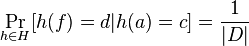 \Pr_{h \in H}[h(f)=d|h(a)=c]={1 \over |D|}