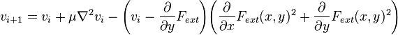  v_{i+1} = v_i + \mu \nabla^2 v_i - \Bigg (v_i - \frac{\partial}{\partial y}F_{ext}\Bigg )\Bigg (\frac{\partial}{\partial x}F_{ext}(x,y)^2 + \frac{\partial}{\partial y}F_{ext}(x,y)^2\Bigg ) 