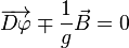 \overrightarrow{D\varphi}\mp\frac{1}{g}\vec{B} = 0