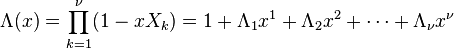 \Lambda(x) = \prod_{k=1}^\nu (1 - x X_k ) = 1 + \Lambda_1 x^1 + \Lambda_2 x^2 + \cdots + \Lambda_\nu x^\nu