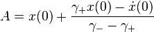 
A = x(0)+\frac{\gamma_+x(0)-\dot{x}(0)}{\gamma_--\gamma_+}
