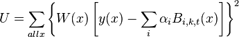 U=\sum_{all x}\left\{ W(x)\left[y(x) - \sum_i \alpha_i B_{i,k,t}(x)\right] \right\}^2