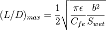 (L/D)_{max}=\frac{1}{2} \sqrt{\frac{\pi \epsilon}{C_{fe}}\frac{b^2}{S_{wet}}}